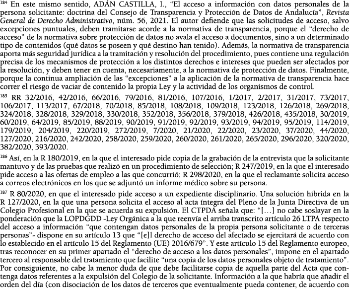 184 En este mismo sentido, AD N CASTILLA, I ,  El acceso a informaci n con datos personales de la persona solicitante   