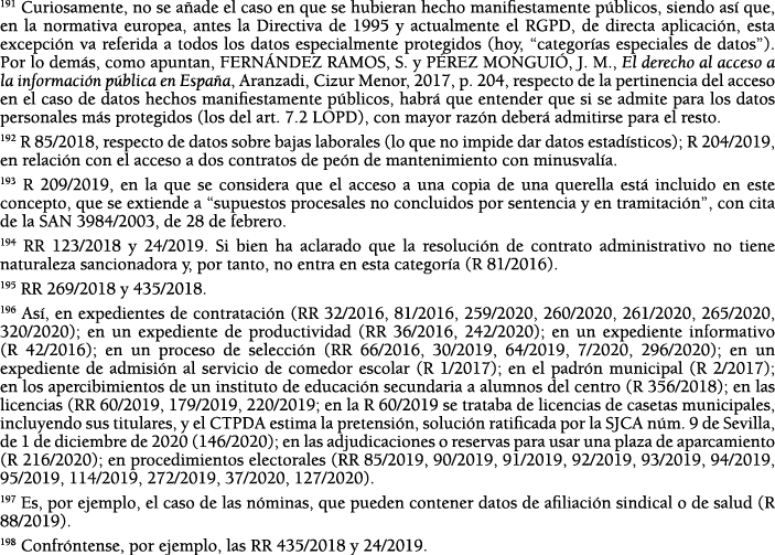 191 Curiosamente, no se a ade el caso en que se hubieran hecho manifiestamente p blicos, siendo as  que, en la normat   