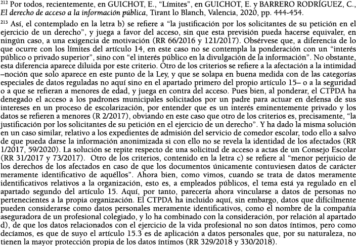 212 Por todos, recientemente, en GUICHOT, E ,  L mites , en GUICHOT, E  y BARRERO RODR GUEZ, C , El derecho de acceso   