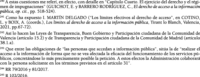 240 A estas cuestiones me refer , en efecto, con detalle en  Cap tulo Cuarto  El ejercicio del derecho y el r gimen d   