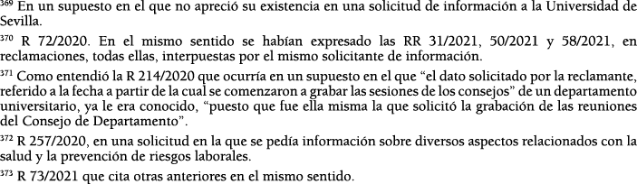 369 En un supuesto en el que no apreci  su existencia en una solicitud de informaci n a la Universidad de Sevilla  37   