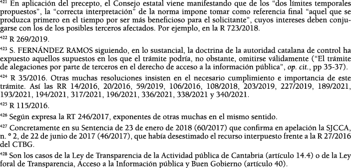 421 En aplicaci n del precepto, el Consejo estatal viene manifestando que de los  dos l mites temporales propuestos ,   