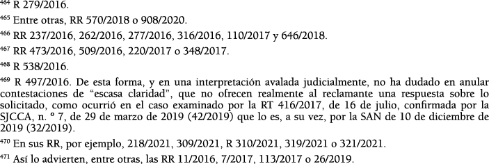 464 R 279 2016  465 Entre otras, RR 570 2018 o 908 2020  466 RR 237 2016, 262 2016, 277 2016, 316 2016, 110 2017 y 64   