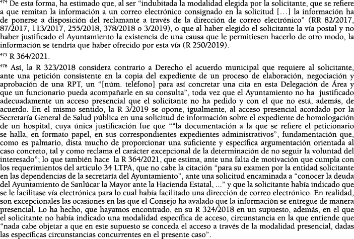 474 De esta forma, ha estimado que, al ser  indubitada la modalidad elegida por la solicitante, que se refiere a que    