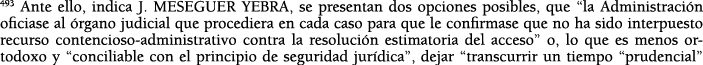 493 Ante ello,  indica J  MESEGUER YEBRA, se presentan dos opciones posibles, que  la Administraci n oficiase al  rga   