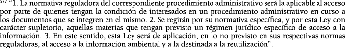 577  1  La normativa reguladora del correspondiente procedimiento administrativo ser  la aplicable al acceso por part   