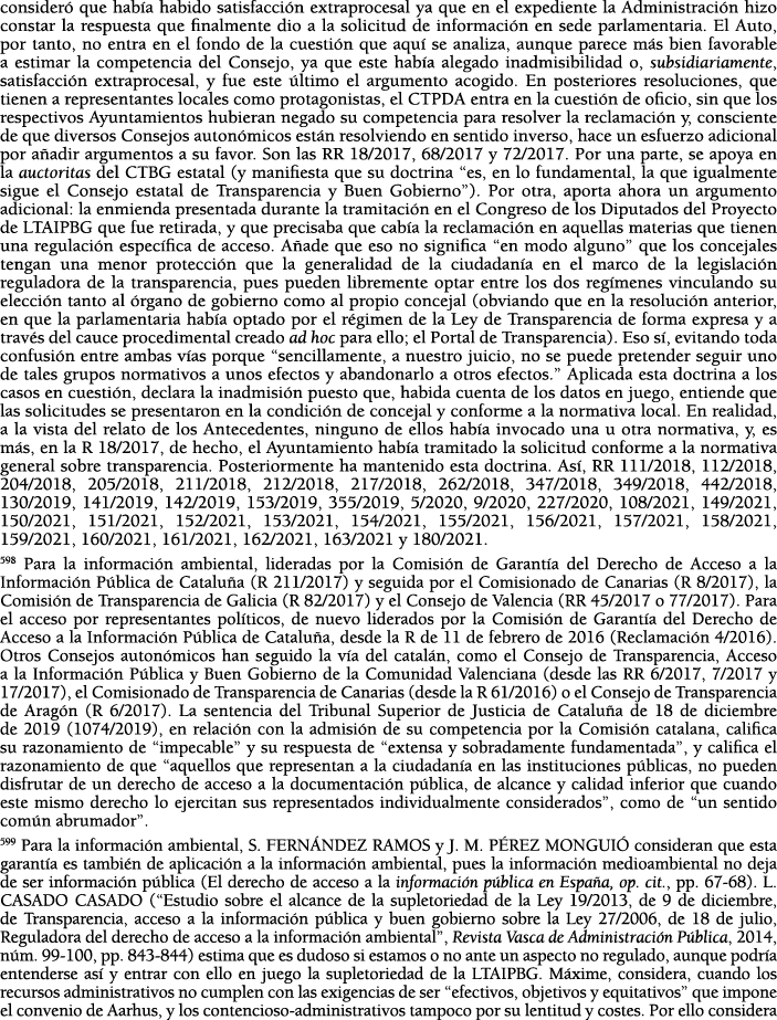 consider  que hab a habido satisfacci n extraprocesal ya que en el expediente la Administraci n hizo constar la respu   