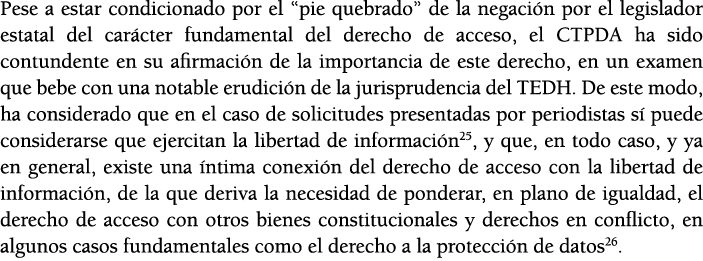 Pese a estar condicionado por el  pie quebrado  de la negaci n por el legislador estatal del car cter fundamental del   