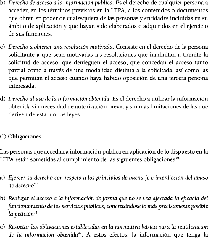 b) Derecho de acceso a la informaci n p blica  Es el derecho de cualquier persona a acceder, en los t rminos previsto   
