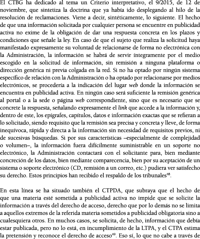El CTBG ha dedicado al tema un Criterio interpretativo, el 9 2015, de 12 de noviembre, que sintetiza la doctrina que    
