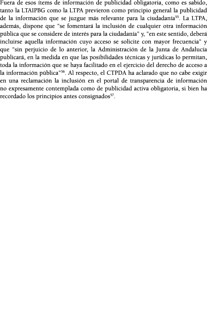 Fuera de esos  tems de informaci n de publicidad obligatoria, como es sabido, tanto la LTAIPBG como la LTPA previeron   