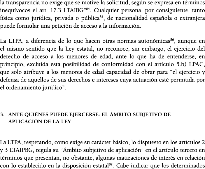 la transparencia no exige que se motive la solicitud, seg n se expresa en t rminos inequ vocos el art  17 3 LTAIBG 84   