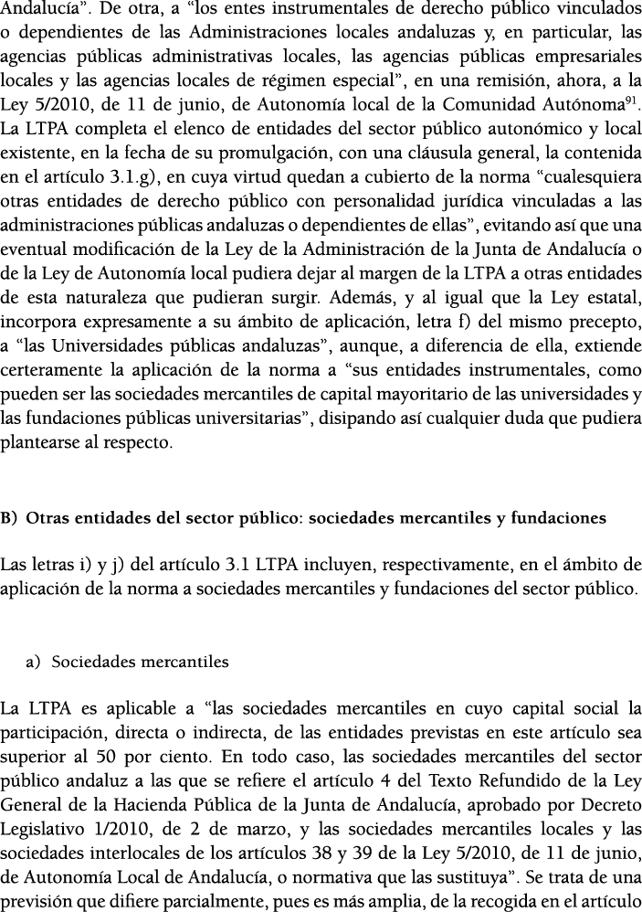 Andaluc a   De otra, a  los entes instrumentales de derecho p blico vinculados o dependientes de las Administraciones   