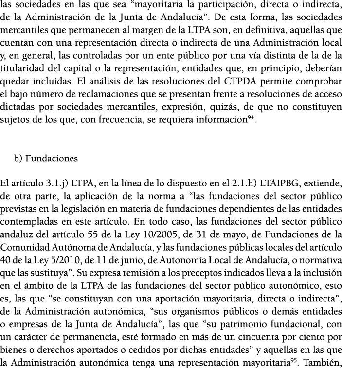 las sociedades en las que sea  mayoritaria la participaci n, directa o indirecta, de la Administraci n de la Junta de   