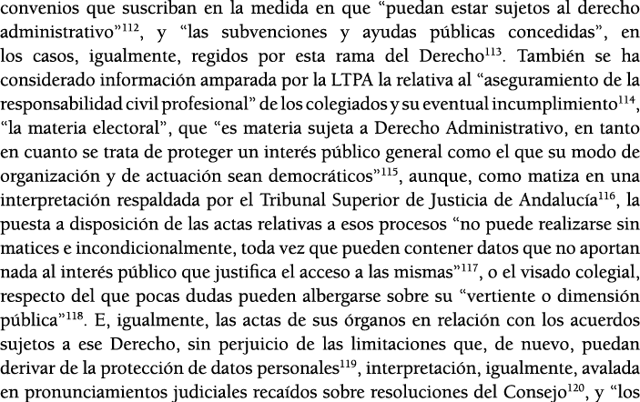 convenios que suscriban en la medida en que  puedan estar sujetos al derecho administrativo 112, y  las subvenciones    