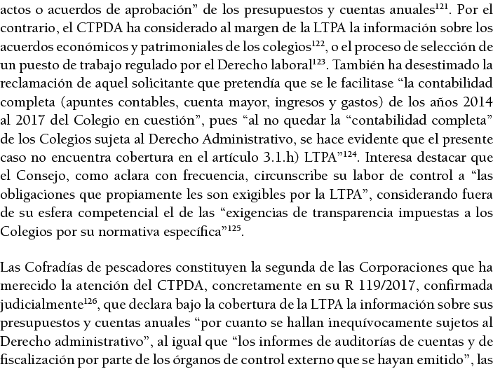 actos o acuerdos de aprobaci n  de los presupuestos y cuentas anuales121  Por el contrario, el CTPDA ha considerado a   