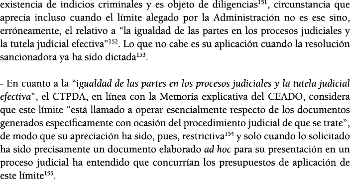 existencia de indicios criminales y es objeto de diligencias151, circunstancia que aprecia incluso cuando el l mite a   