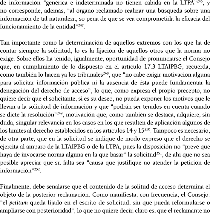 de informaci n  gen rica e indeterminada no tienen cabida en la LTPA 246, y no corresponde, adem s,  al  rgano reclam   