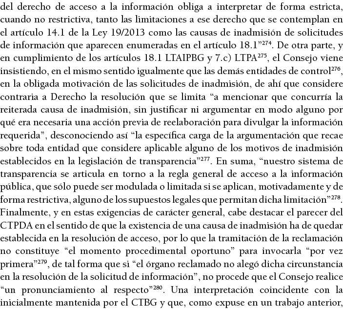 del derecho de acceso a la informaci n obliga a interpretar de forma estricta, cuando no restrictiva, tanto las limit   