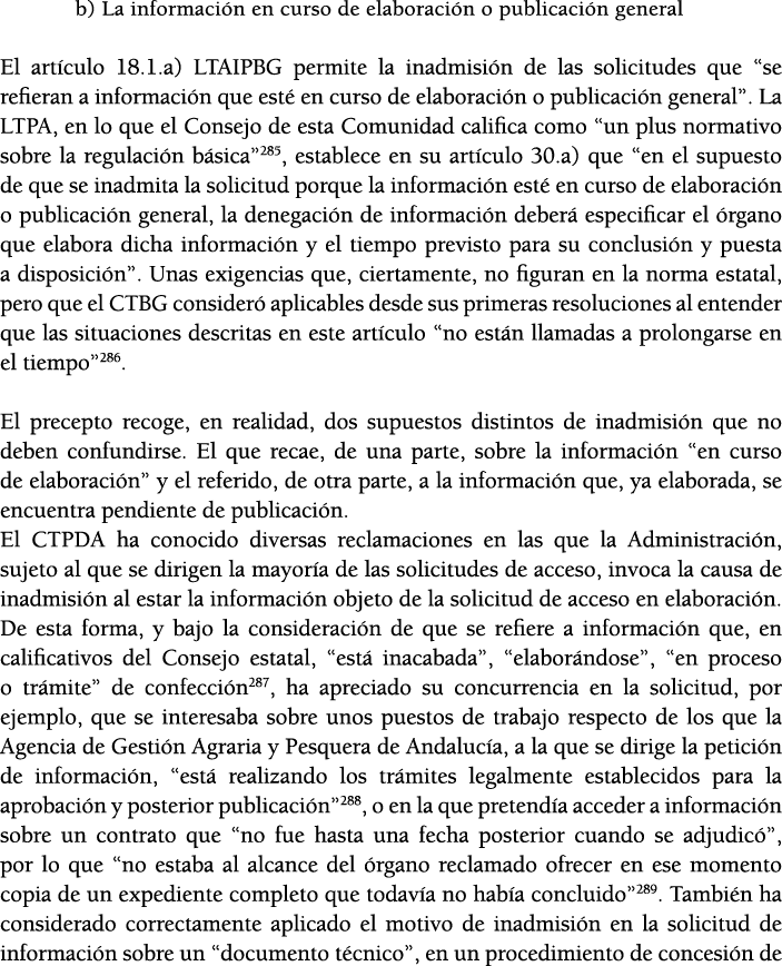 b) La informaci n en curso de elaboraci n o publicaci n general El art culo 18 1 a) LTAIPBG permite la inadmisi n de    