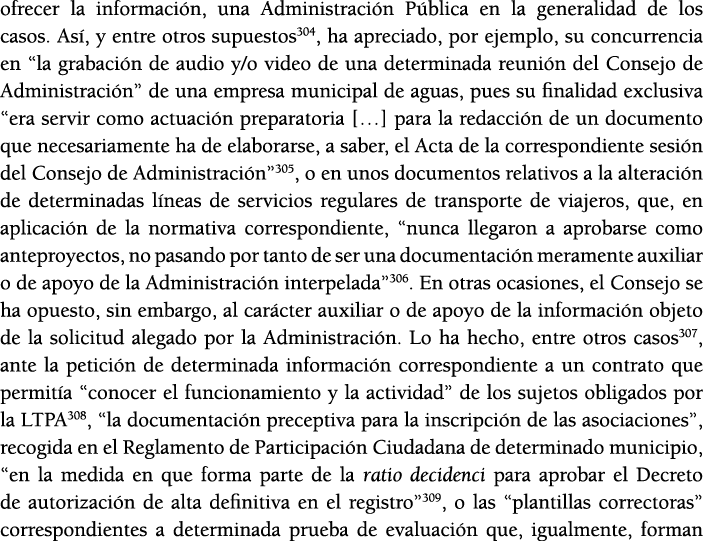 ofrecer la informaci n, una Administraci n P blica en la generalidad de los casos  As , y entre otros supuestos304, h   
