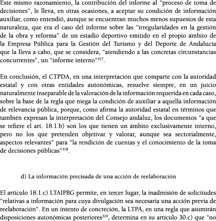 Este mismo razonamiento, la contribuci n del informe al  proceso de toma de decisiones , le lleva, en otras ocasiones   