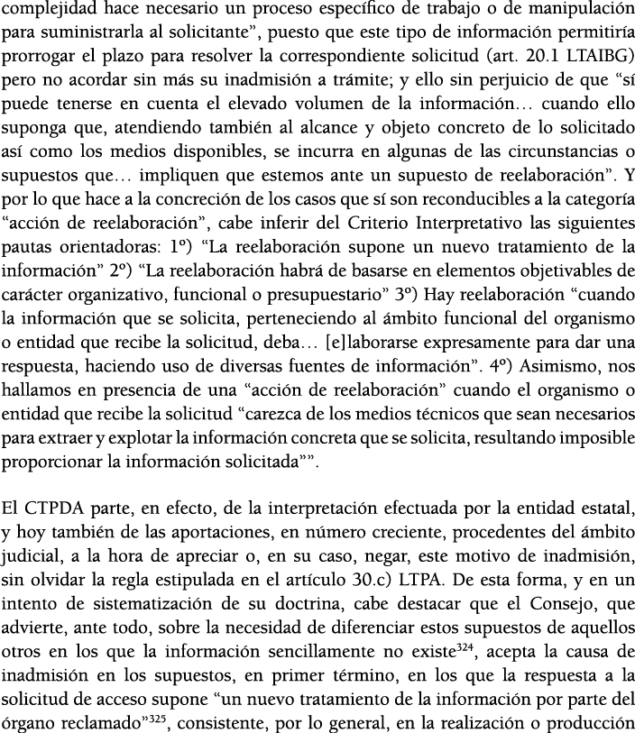 complejidad hace necesario un proceso espec fico de trabajo o de manipulaci n para suministrarla al solicitante , pue   