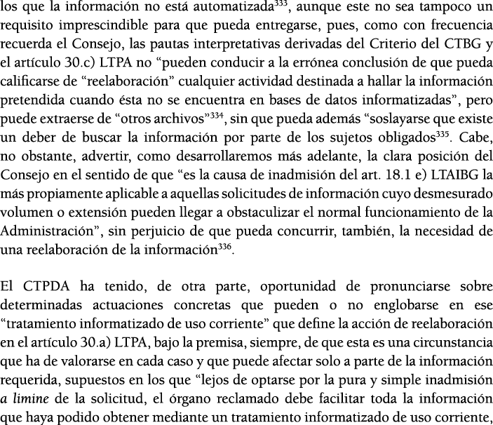 los que la informaci n no est  automatizada333, aunque este no sea tampoco un requisito imprescindible para que pueda   
