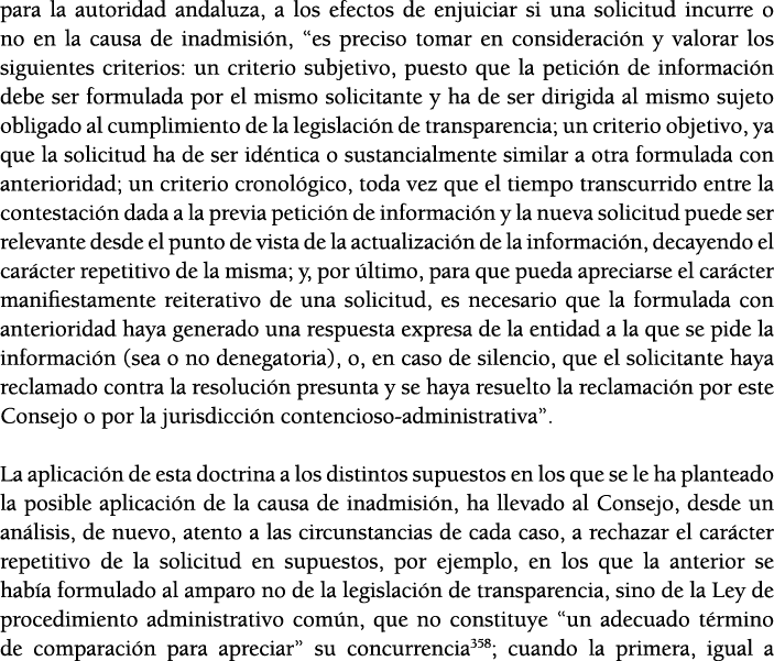 para la autoridad andaluza, a los efectos de enjuiciar si una solicitud incurre o no en la causa de inadmisi n,  es p   