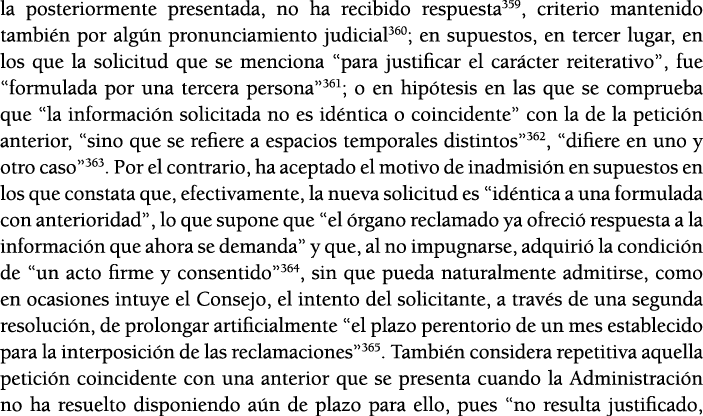 la posteriormente presentada, no ha recibido respuesta359, criterio mantenido tambi n por alg n pronunciamiento judic   