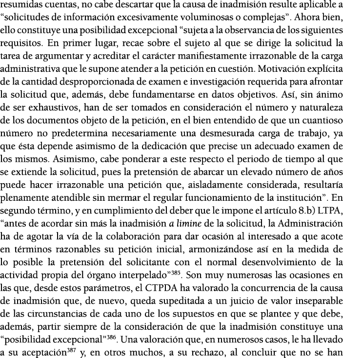 resumidas cuentas, no cabe descartar que la causa de inadmisi n resulte aplicable a  solicitudes de informaci n exces   