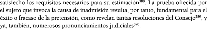 satisfecho los requisitos necesarios para su estimaci n388  La prueba ofrecida por el sujeto que invoca la causa de i   