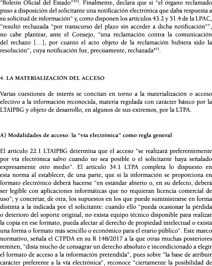  Bolet n Oficial del Estado 472  Finalmente, declara que si  el  rgano reclamado puso a disposici n del solicitante u   