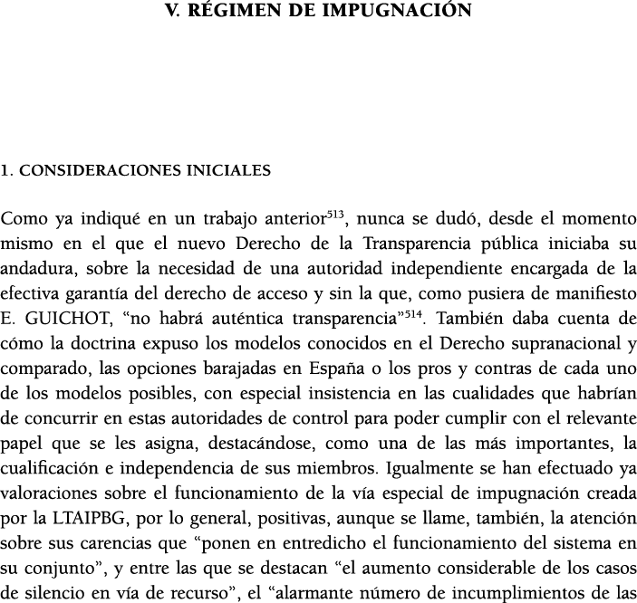 V  R GIMEN DE IMPUGNACI N  1  Consideraciones iniciales Como ya indiqu  en un trabajo anterior513, nunca se dud , des   