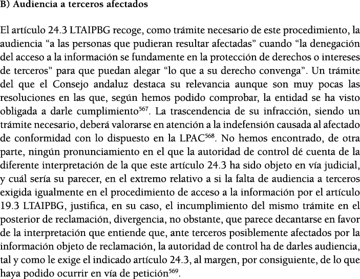 B) Audiencia a terceros afectados El art culo 24 3 LTAIPBG recoge, como tr mite necesario de este procedimiento, la a   