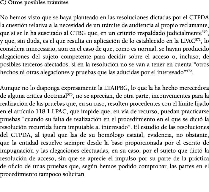 C) Otros posibles tr mites No hemos visto que se haya planteado en las resoluciones dictadas por el CTPDA la cuesti n   