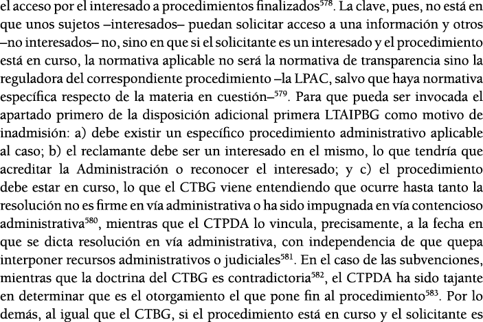 el acceso por el interesado a procedimientos finalizados578  La clave, pues, no est  en que unos sujetos  interesados   
