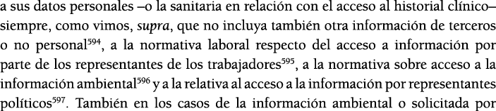 a sus datos personales  o la sanitaria en relaci n con el acceso al historial cl nico  siempre, como vimos, supra, qu   