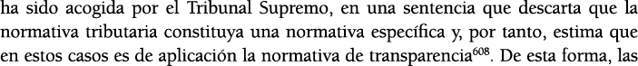 ha sido acogida por el Tribunal Supremo, en una sentencia que descarta que la normativa tributaria constituya una nor   