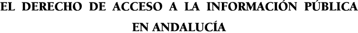 EL DERECHO DE ACCESO A LA INFORMACI N P BLICA EN ANDALUC A