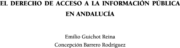 EL DERECHO DE ACCESO A LA INFORMACI N P BLICA EN ANDALUC A Emilio Guichot Reina Concepci n Barrero Rodr guez