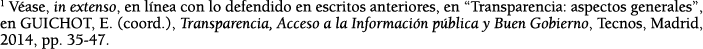 1 V ase, in extenso, en l nea con lo defendido en escritos anteriores, en  Transparencia: aspectos generales , en GUI   