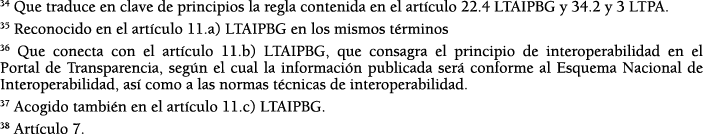 34 Que traduce en clave de principios la regla contenida en el art culo 22 4 LTAIPBG y 34 2 y 3 LTPA  35 Reconocido e   