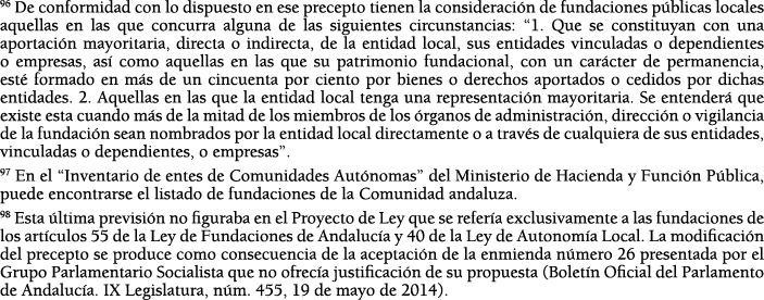 96 De conformidad con lo dispuesto en ese precepto tienen la consideraci n de fundaciones p blicas locales aquellas e   
