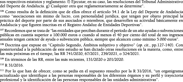 sus respectivos estatutos y reglamento  f) Ejecutar, en su caso, las resoluciones del Tribunal Administrativo del Dep   