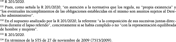 130 R 201 2020  131 Pues, como se ala la R 201 2020,  en atenci n a la normativa que los regula, su  propia existenci   